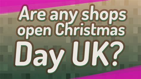 any shops open christmas day